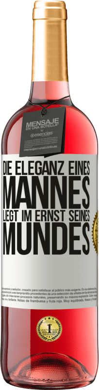 29,95 € | Roséwein ROSÉ Ausgabe Die Eleganz eines Mannes liegt im Ernst seines Mundes Weißes Etikett. Anpassbares Etikett Junger Wein Ernte 2024 Tempranillo