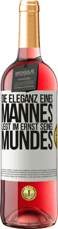 29,95 € Kostenloser Versand | Roséwein ROSÉ Ausgabe Die Eleganz eines Mannes liegt im Ernst seines Mundes Weißes Etikett. Anpassbares Etikett Junger Wein Ernte 2025 Tempranillo