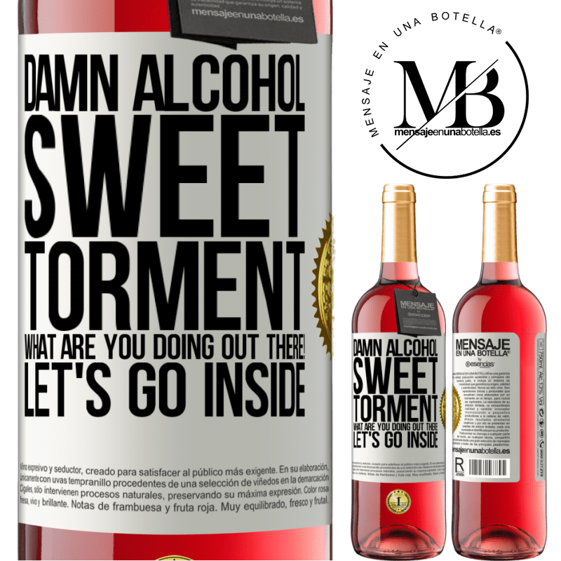 29,95 € Free Shipping | Rosé Wine ROSÉ Edition Damn alcohol, sweet torment. What are you doing out there! Let's go inside White Label. Customizable label Young wine Harvest 2022 Tempranillo