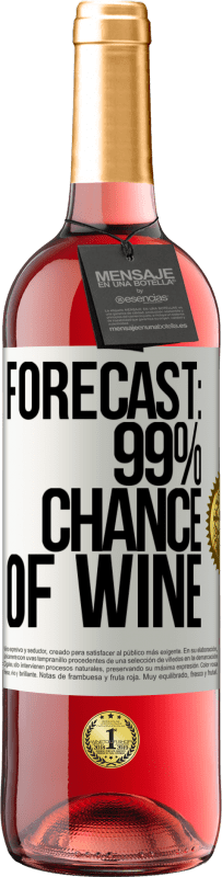 29,95 € Free Shipping | Rosé Wine ROSÉ Edition Forecast: 99% chance of wine White Label. Customizable label Young wine Harvest 2025 Tempranillo