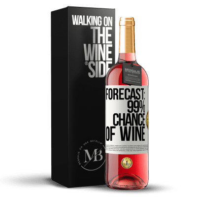 «Forecast: 99% chance of wine» ROSÉ Edition