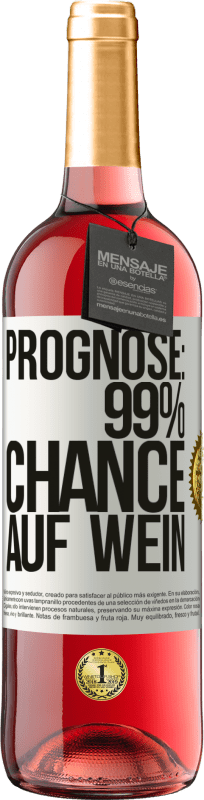 29,95 € Kostenloser Versand | Roséwein ROSÉ Ausgabe Prognose: 99% Chance auf Wein Weißes Etikett. Anpassbares Etikett Junger Wein Ernte 2023 Tempranillo
