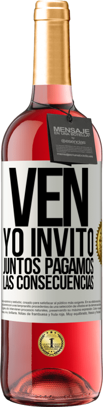29,95 € Envío gratis | Vino Rosado Edición ROSÉ Ven, yo invito, juntos pagamos las consecuencias Etiqueta Blanca. Etiqueta personalizable Vino joven Cosecha 2025 Tempranillo