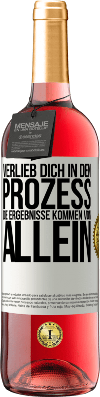 29,95 € Kostenloser Versand | Roséwein ROSÉ Ausgabe Verlieb dich in den Prozess, die Ergebnisse kommen von allein Weißes Etikett. Anpassbares Etikett Junger Wein Ernte 2025 Tempranillo