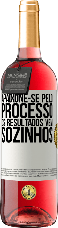 29,95 € | Vinho rosé Edição ROSÉ Apaixone-se pelo processo, os resultados vêm sozinhos Etiqueta Branca. Etiqueta personalizável Vinho jovem Colheita 2025 Tempranillo