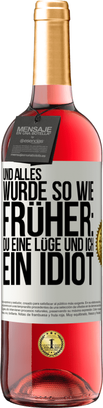 29,95 € | Roséwein ROSÉ Ausgabe Und alles wurde so wie früher: Du eine Lüge und ich ein Idiot Weißes Etikett. Anpassbares Etikett Junger Wein Ernte 2024 Tempranillo