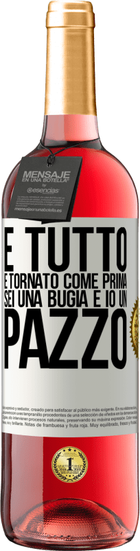 Spedizione Gratuita | Vino rosato Edizione ROSÉ E tutto è tornato come prima. Sei una bugia e io un pazzo Etichetta Bianca. Etichetta personalizzabile Vino giovane Raccogliere 2023 Tempranillo