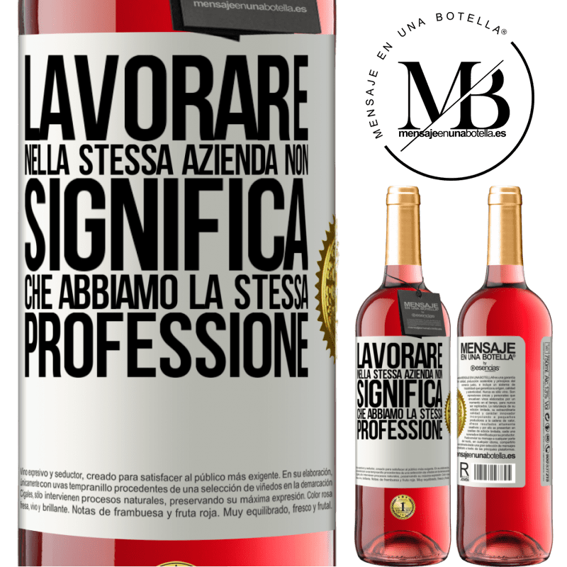 29,95 € Spedizione Gratuita | Vino rosato Edizione ROSÉ Lavorare nella stessa azienda non significa che abbiamo la stessa professione Etichetta Bianca. Etichetta personalizzabile Vino giovane Raccogliere 2023 Tempranillo