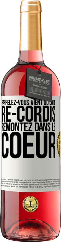 29,95 € | Vin rosé Édition ROSÉ RAPPELEZ-VOUS, du latin re-cordis, remontez dans le coeur Étiquette Blanche. Étiquette personnalisable Vin jeune Récolte 2024 Tempranillo