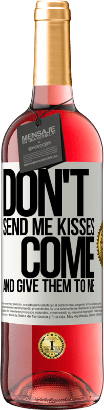 29,95 € | Rosé Wine ROSÉ Edition Don't send me kisses, you come and give them to me White Label. Customizable label Young wine Harvest 2024 Tempranillo