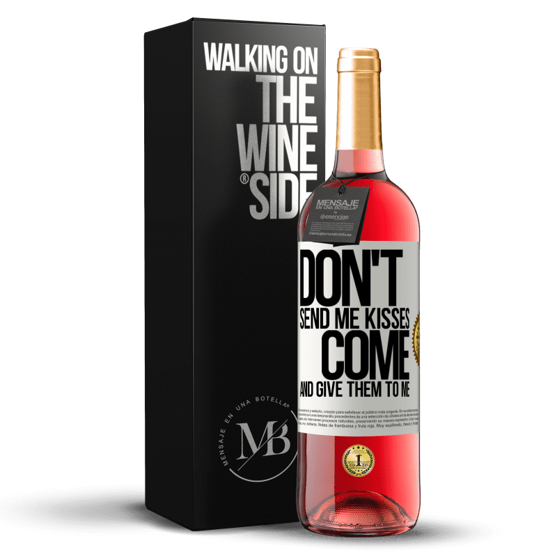 29,95 € Free Shipping | Rosé Wine ROSÉ Edition Don't send me kisses, you come and give them to me White Label. Customizable label Young wine Harvest 2023 Tempranillo