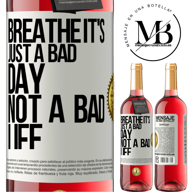 29,95 € Free Shipping | Rosé Wine ROSÉ Edition Breathe, it's just a bad day, not a bad life White Label. Customizable label Young wine Harvest 2022 Tempranillo