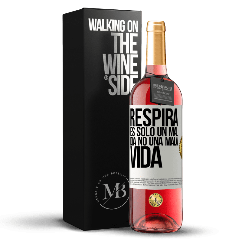 29,95 € Envío gratis | Vino Rosado Edición ROSÉ Respira, es sólo un mal día, no una mala vida Etiqueta Blanca. Etiqueta personalizable Vino joven Cosecha 2024 Tempranillo