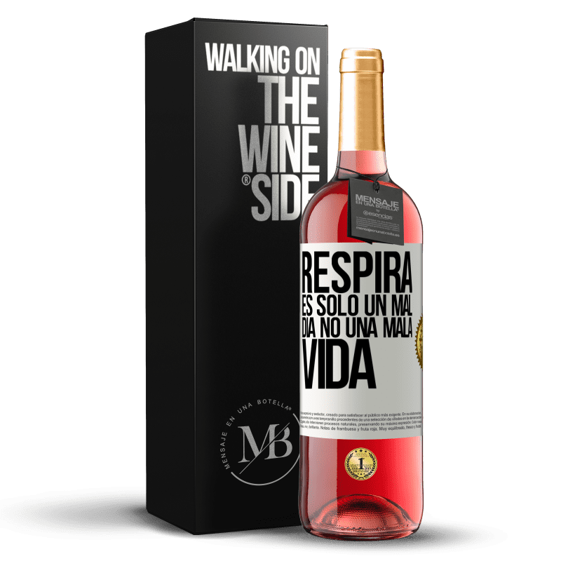 29,95 € Envío gratis | Vino Rosado Edición ROSÉ Respira, es sólo un mal día, no una mala vida Etiqueta Blanca. Etiqueta personalizable Vino joven Cosecha 2025 Tempranillo