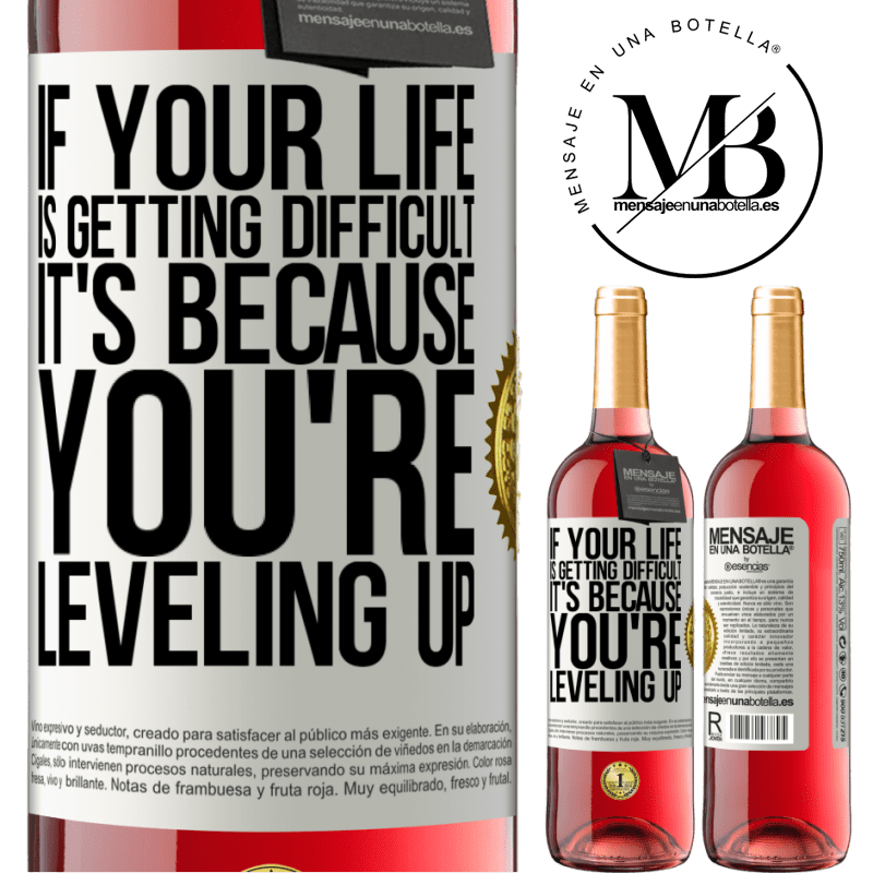 24,95 € Free Shipping | Rosé Wine ROSÉ Edition If your life is getting difficult, it's because you're leveling up White Label. Customizable label Young wine Harvest 2021 Tempranillo