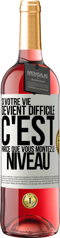 29,95 € | Vin rosé Édition ROSÉ Si votre vie devient difficile c'est parce que vous montez le niveau Étiquette Blanche. Étiquette personnalisable Vin jeune Récolte 2024 Tempranillo