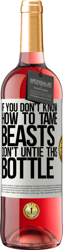 29,95 € 送料無料 | ロゼワイン ROSÉエディション 獣を飼いならす方法がわからない場合は、このボトルを解かないでください ホワイトラベル. カスタマイズ可能なラベル 若いワイン 収穫 2025 Tempranillo
