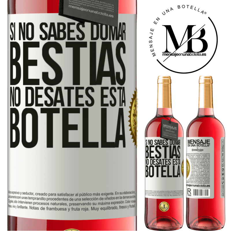 29,95 € Envío gratis | Vino Rosado Edición ROSÉ Si no sabes domar bestias no desates esta botella Etiqueta Blanca. Etiqueta personalizable Vino joven Cosecha 2025 Tempranillo