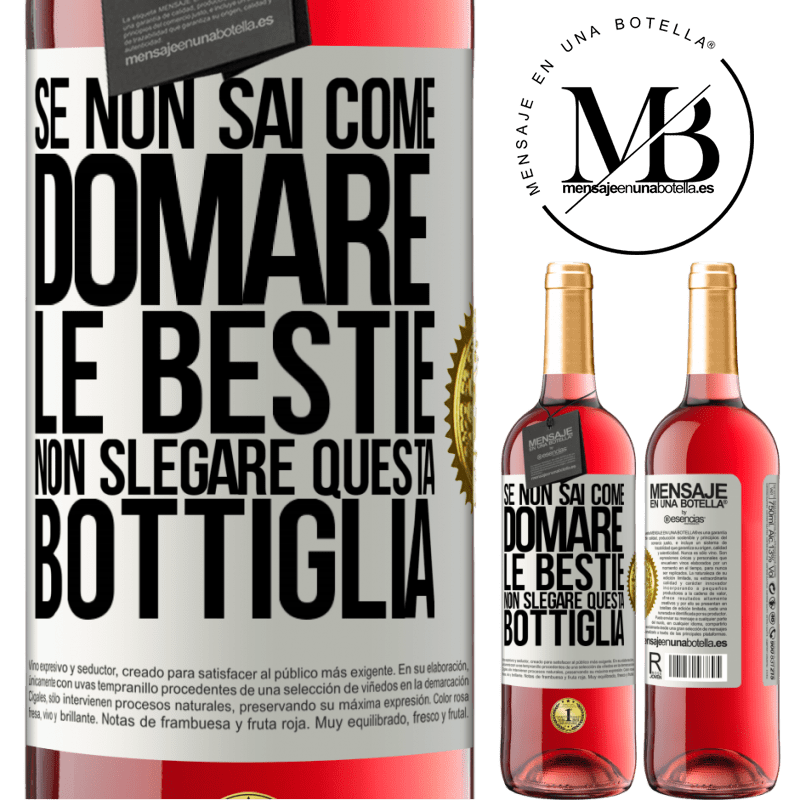 29,95 € Spedizione Gratuita | Vino rosato Edizione ROSÉ Se non sai come domare le bestie non slegare questa bottiglia Etichetta Bianca. Etichetta personalizzabile Vino giovane Raccogliere 2023 Tempranillo