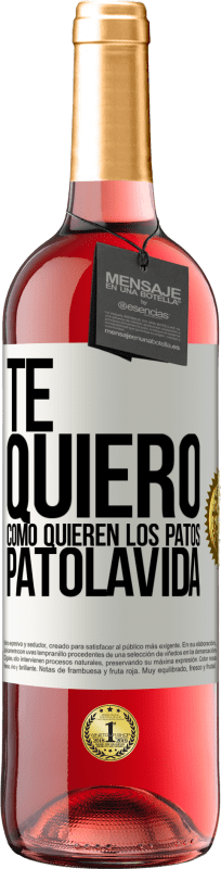 29,95 € Free Shipping | Rosé Wine ROSÉ Edition TE QUIERO, como quieren los patos. PATOLAVIDA White Label. Customizable label Young wine Harvest 2024 Tempranillo