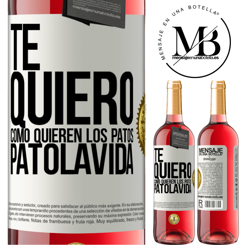 29,95 € Free Shipping | Rosé Wine ROSÉ Edition TE QUIERO, como quieren los patos. PATOLAVIDA White Label. Customizable label Young wine Harvest 2021 Tempranillo