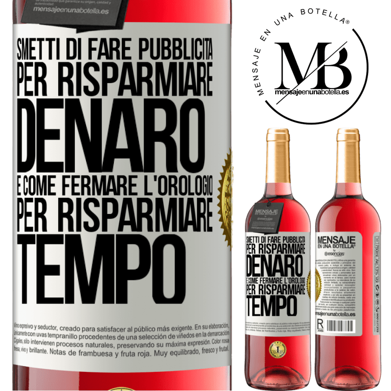 29,95 € Spedizione Gratuita | Vino rosato Edizione ROSÉ Smetti di fare pubblicità per risparmiare denaro, è come fermare l'orologio per risparmiare tempo Etichetta Bianca. Etichetta personalizzabile Vino giovane Raccogliere 2023 Tempranillo