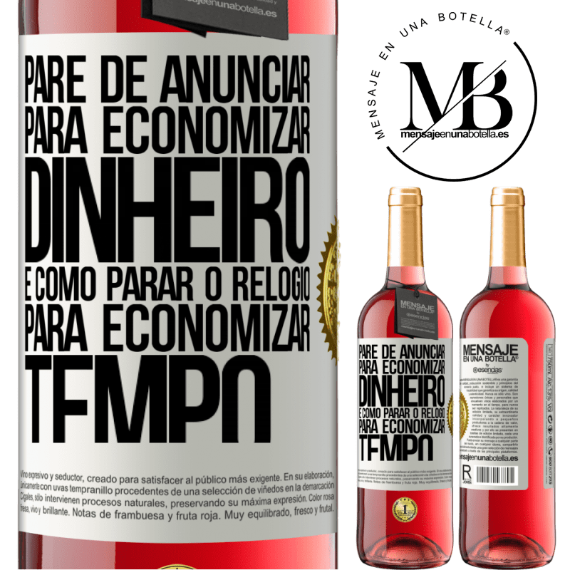 29,95 € Envio grátis | Vinho rosé Edição ROSÉ Pare de anunciar para economizar dinheiro, é como parar o relógio para economizar tempo Etiqueta Branca. Etiqueta personalizável Vinho jovem Colheita 2025 Tempranillo