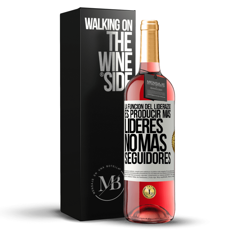 29,95 € Envío gratis | Vino Rosado Edición ROSÉ La función del liderazgo es producir más líderes, no más seguidores Etiqueta Blanca. Etiqueta personalizable Vino joven Cosecha 2024 Tempranillo