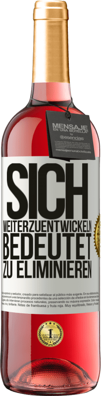 29,95 € Kostenloser Versand | Roséwein ROSÉ Ausgabe Sich weiterzuentwickeln bedeutet zu eliminieren Weißes Etikett. Anpassbares Etikett Junger Wein Ernte 2023 Tempranillo