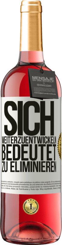 29,95 € Kostenloser Versand | Roséwein ROSÉ Ausgabe Sich weiterzuentwickeln bedeutet zu eliminieren Weißes Etikett. Anpassbares Etikett Junger Wein Ernte 2025 Tempranillo