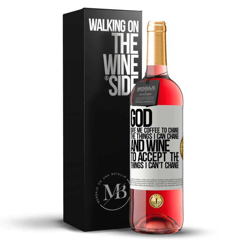 29,95 € Free Shipping | Rosé Wine ROSÉ Edition God, give me coffee to change the things I can change, and he came to accept the things I can't change White Label. Customizable label Young wine Harvest 2024 Tempranillo