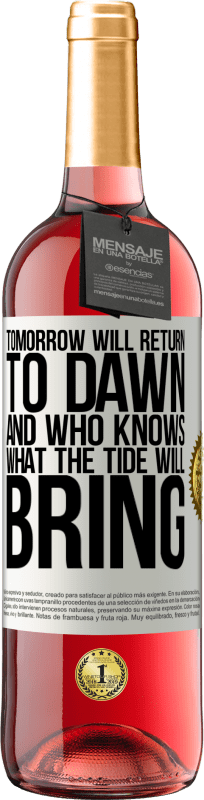 29,95 € Free Shipping | Rosé Wine ROSÉ Edition Tomorrow will return to dawn and who knows what the tide will bring White Label. Customizable label Young wine Harvest 2023 Tempranillo