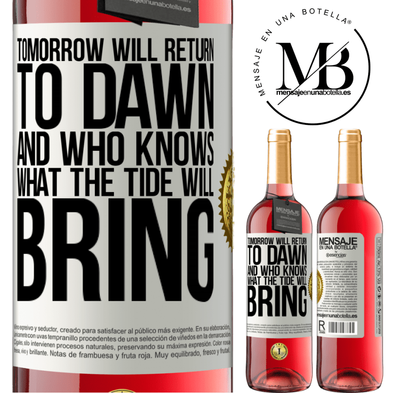 29,95 € Free Shipping | Rosé Wine ROSÉ Edition Tomorrow will return to dawn and who knows what the tide will bring White Label. Customizable label Young wine Harvest 2023 Tempranillo