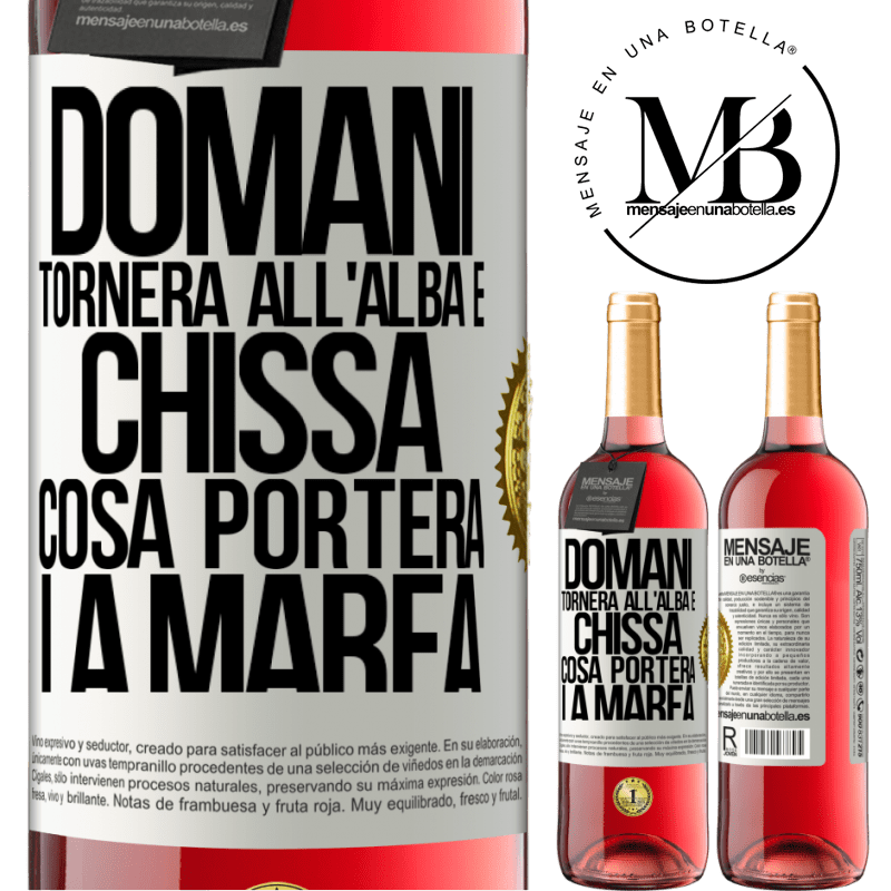 29,95 € Spedizione Gratuita | Vino rosato Edizione ROSÉ Domani tornerà all'alba e chissà cosa porterà la marea Etichetta Bianca. Etichetta personalizzabile Vino giovane Raccogliere 2023 Tempranillo