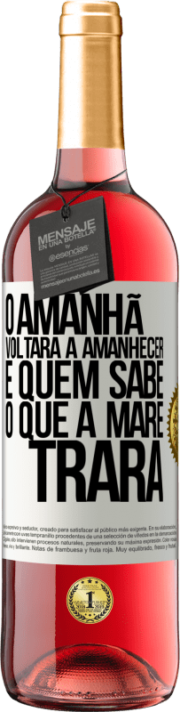 29,95 € | Vinho rosé Edição ROSÉ O amanhã voltará a amanhecer e quem sabe o que a maré trará Etiqueta Branca. Etiqueta personalizável Vinho jovem Colheita 2025 Tempranillo