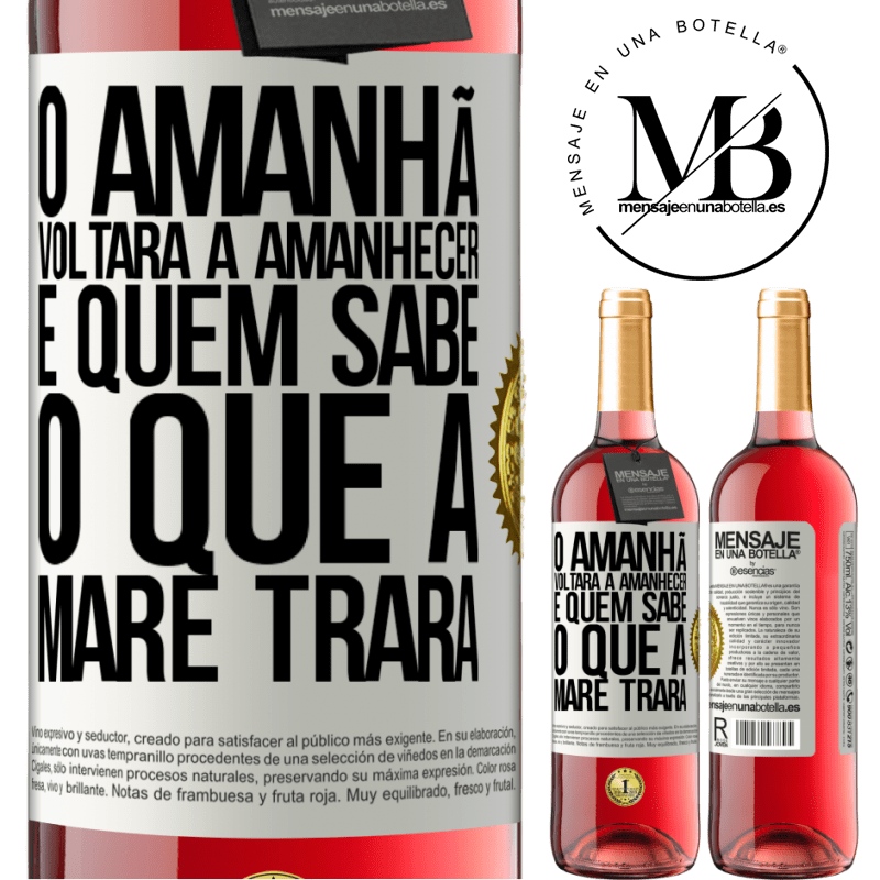 29,95 € Envio grátis | Vinho rosé Edição ROSÉ O amanhã voltará a amanhecer e quem sabe o que a maré trará Etiqueta Branca. Etiqueta personalizável Vinho jovem Colheita 2023 Tempranillo