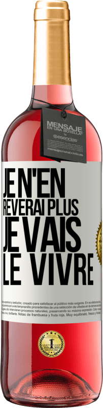 29,95 € Envoi gratuit | Vin rosé Édition ROSÉ Je n'en rêverai plus. Je vais le vivre Étiquette Blanche. Étiquette personnalisable Vin jeune Récolte 2023 Tempranillo