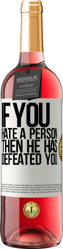 29,95 € Free Shipping | Rosé Wine ROSÉ Edition If you hate a person, then he has defeated you White Label. Customizable label Young wine Harvest 2025 Tempranillo