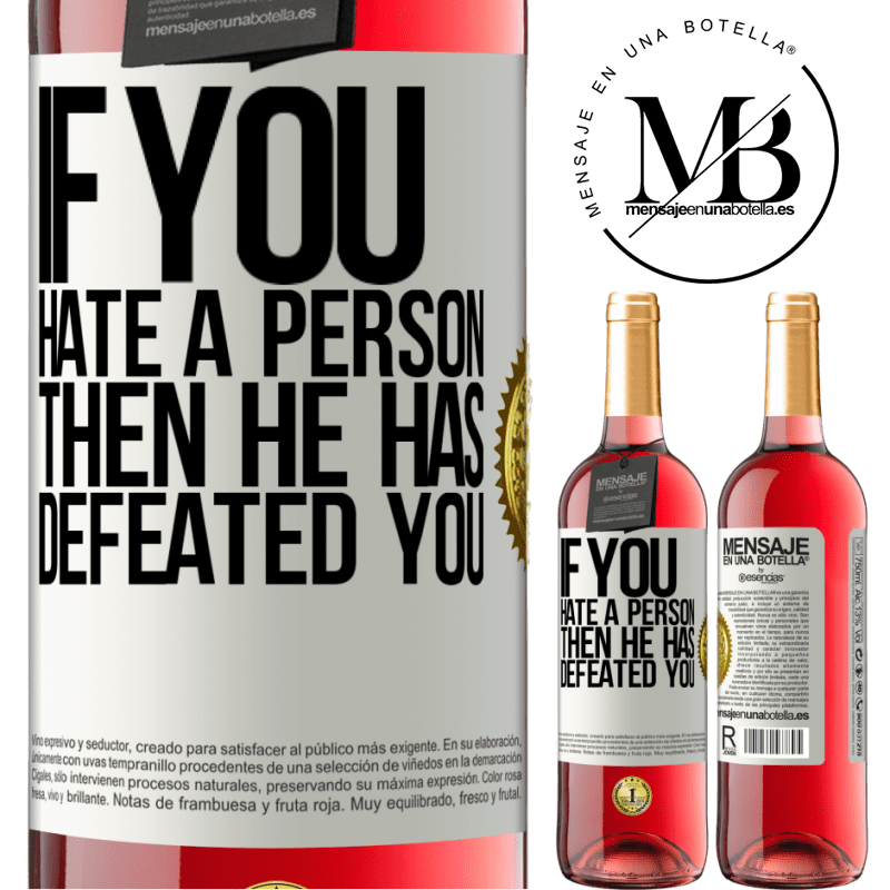 24,95 € Free Shipping | Rosé Wine ROSÉ Edition If you hate a person, then he has defeated you White Label. Customizable label Young wine Harvest 2021 Tempranillo