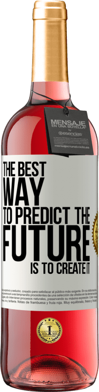29,95 € | Rosé Wine ROSÉ Edition The best way to predict the future is to create it White Label. Customizable label Young wine Harvest 2023 Tempranillo