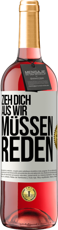 29,95 € | Roséwein ROSÉ Ausgabe Zieh dich aus, wir müssen reden Weißes Etikett. Anpassbares Etikett Junger Wein Ernte 2025 Tempranillo
