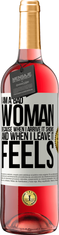 29,95 € | Rosé Wine ROSÉ Edition I am a bad woman, because when I arrive it shows, and when I leave it feels White Label. Customizable label Young wine Harvest 2023 Tempranillo