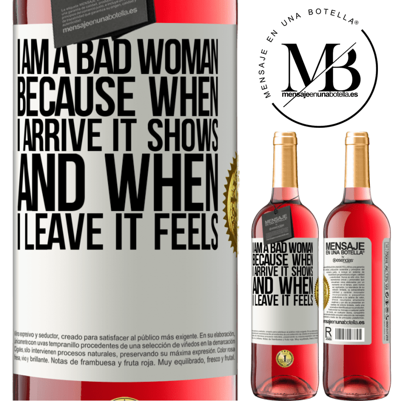 29,95 € Free Shipping | Rosé Wine ROSÉ Edition I am a bad woman, because when I arrive it shows, and when I leave it feels White Label. Customizable label Young wine Harvest 2021 Tempranillo
