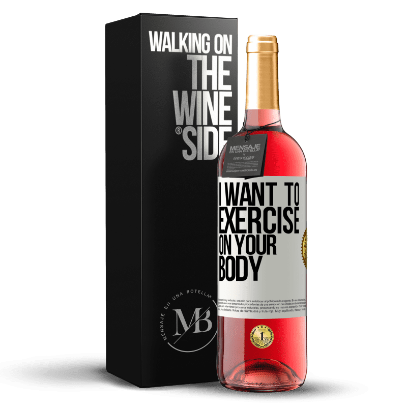 29,95 € Free Shipping | Rosé Wine ROSÉ Edition I want to exercise on your body White Label. Customizable label Young wine Harvest 2021 Tempranillo