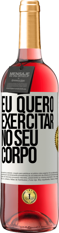 29,95 € | Vinho rosé Edição ROSÉ Eu quero exercitar no seu corpo Etiqueta Branca. Etiqueta personalizável Vinho jovem Colheita 2024 Tempranillo