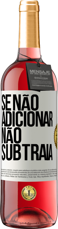 29,95 € | Vinho rosé Edição ROSÉ Se não adicionar, não subtraia Etiqueta Branca. Etiqueta personalizável Vinho jovem Colheita 2024 Tempranillo