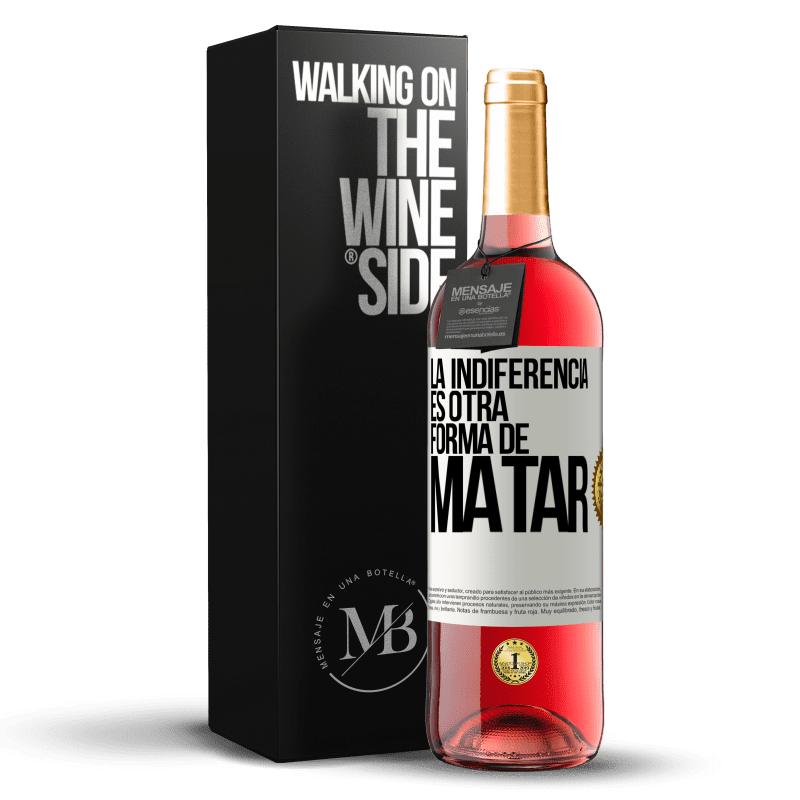 29,95 € Envío gratis | Vino Rosado Edición ROSÉ La indiferencia es otra forma de matar Etiqueta Blanca. Etiqueta personalizable Vino joven Cosecha 2024 Tempranillo