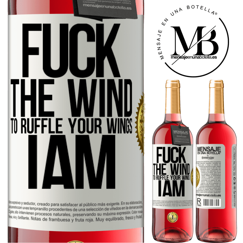 24,95 € Free Shipping | Rosé Wine ROSÉ Edition Fuck the wind, to ruffle your wings, I am White Label. Customizable label Young wine Harvest 2021 Tempranillo