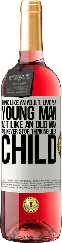 29,95 € | Rosé Wine ROSÉ Edition Think like an adult, live as a young man, act like an old man and never stop thinking like a child White Label. Customizable label Young wine Harvest 2023 Tempranillo