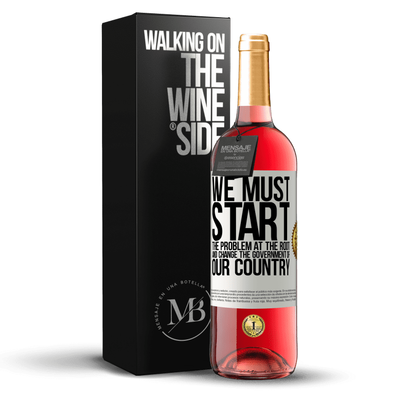 29,95 € Free Shipping | Rosé Wine ROSÉ Edition We must start the problem at the root, and change the government of our country White Label. Customizable label Young wine Harvest 2024 Tempranillo